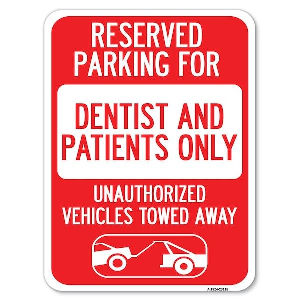 Reserved Parking for Dentists and Patients Only Unauthorized Vehicles Towed Away, A-1824-23118